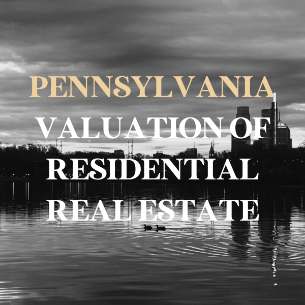 Pennsylvania Broker - Valuation of Residential Real Estate