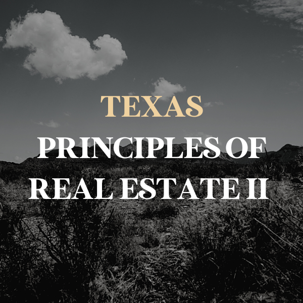 Texas Pre-License Principles of Real Estate II