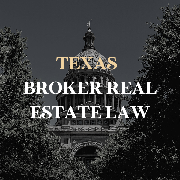 Texas Broker Real Estate Law