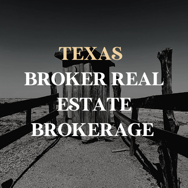 Texas Broker Real Estate Brokerage